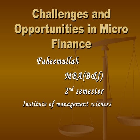 Challenges and opportunities in micro finance