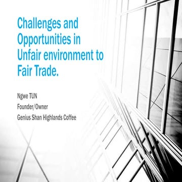 Challenges and opportunities in unfair environment to fair trade