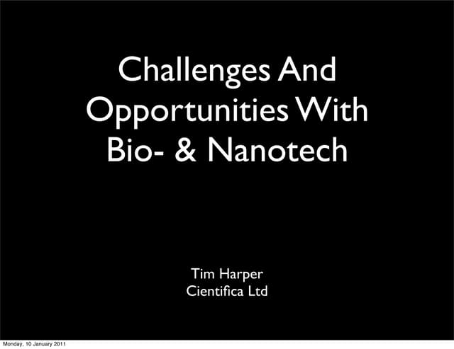 Challenges And Opportunities With Bio  And Nanotech