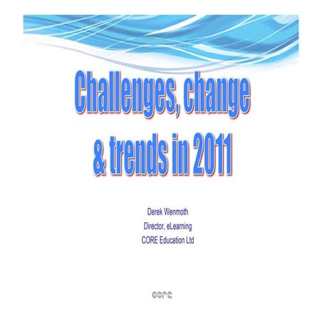 Challenges, change and trends 2011