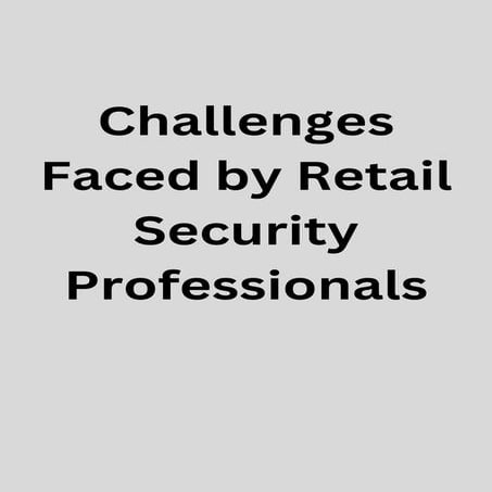Challenges Faced by Retail Security Professionals.pdf