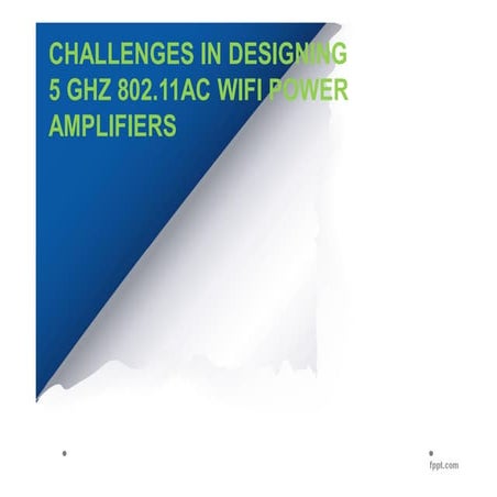 Challenges In Designing 5 GHz 802.11 ac WIFI Power Amplifiers
