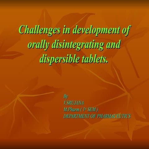 Challenges in development of orally disintegrating and dispersible