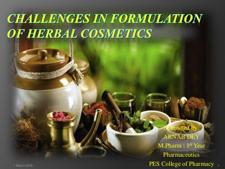 Challenges in formulation of Herbal Cosmetics
