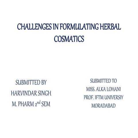 Challenges in formulating herbal cosmatics