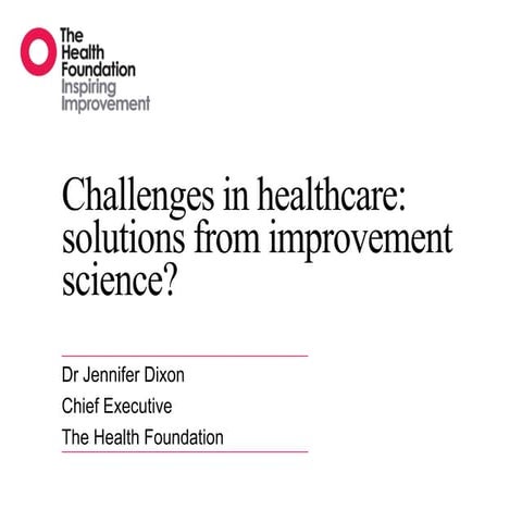 Challenges in healthcare: solutions from improvement science?