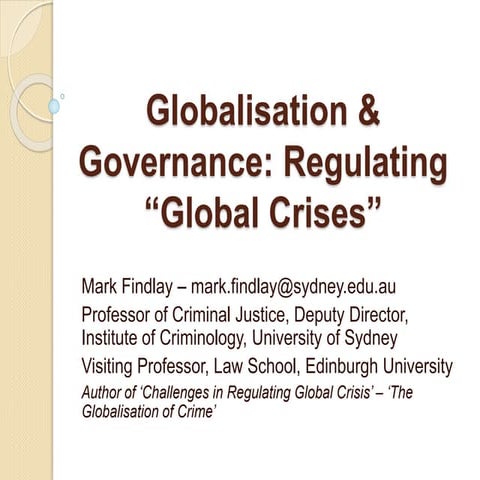 Globalisation & Governance: Regulating “Global Crises” - Mark Findlay