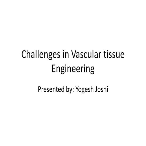 Challenges in vascular tissue engineering | PPTX