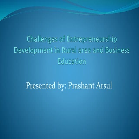 Challenges of entrepreneurship development in rural area and business education