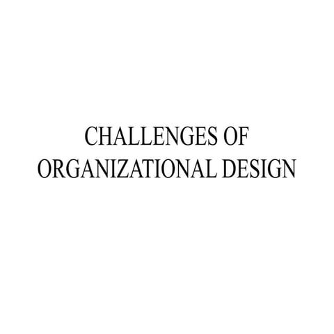 Challenges of organizational design