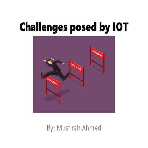 Challenges posed by iot