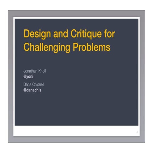 Design and Critique for Challenging Problems