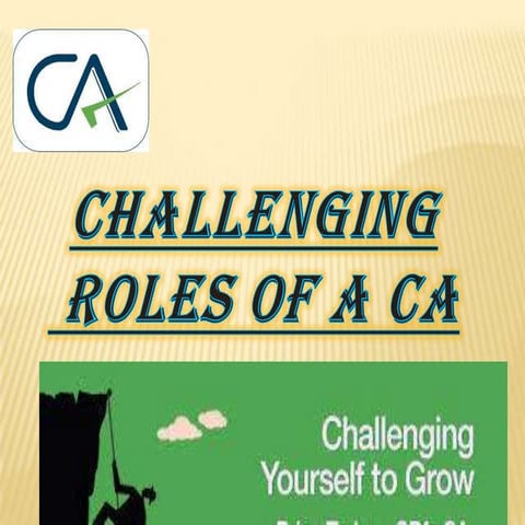 Challenging roles of a ca