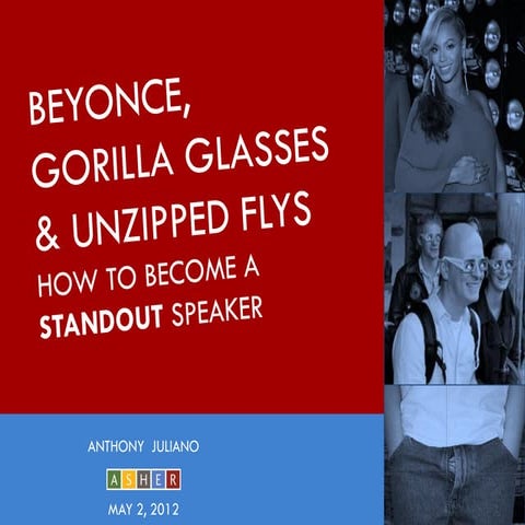 BEYONCE, GORILLA GLASSES & UNZIPPED FLYS: HOW TO BECOME A STANDOUT SPEAKER: H...