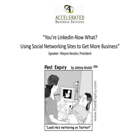 “You’re Linkedin-Now What?  Using Social Networking Sites like Linkedin and F...