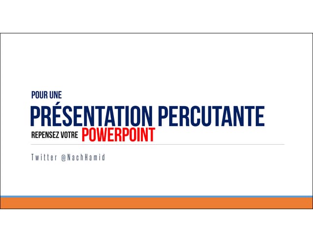 Pour une présentation percutante: repensez votre Powerpoint