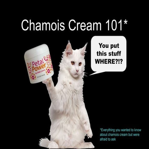 Chamois Cream 101 | PPT