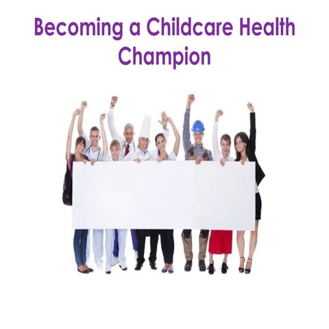 Child Care Health Champions - MODULE 1 | PPTX