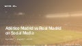 UEFA Champions League Finals - Atletico Madrid vs Real Madrid on Social Media