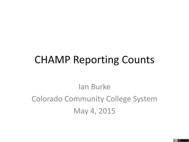 CHAMP Reporting Counts presentation for the Project Leads meeting may 4 2015