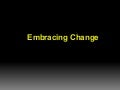 Embracing Change