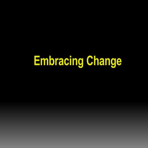Embracing Change