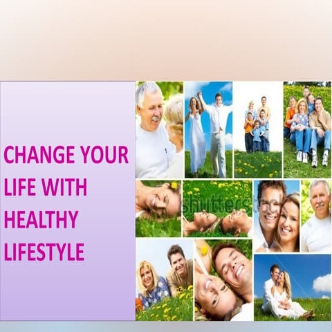 Change Your Life With A Healthy life Style.