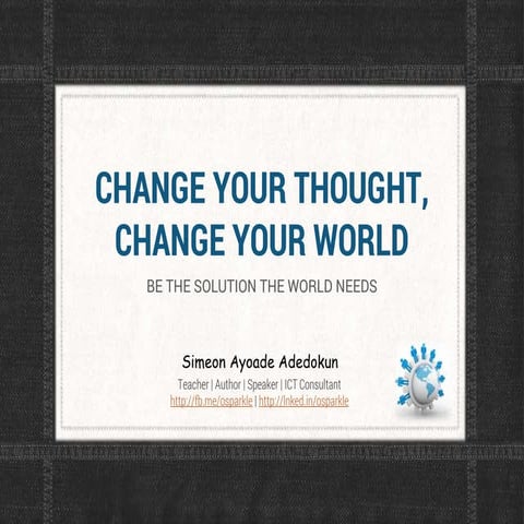 Change Your Thought, Change Your World