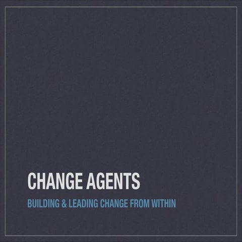 Change Agents