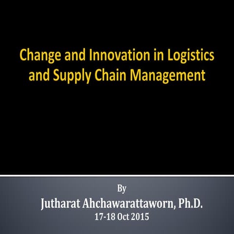 Change and innovation in logistics and supply chain management