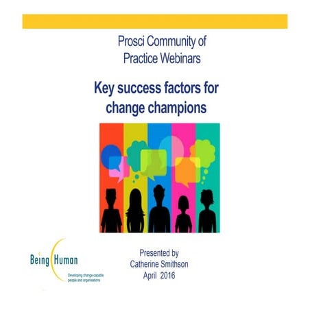 Key success factors for Change Champions- Change Community of Practice Webina...
