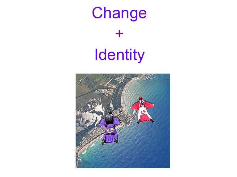 Change & identity