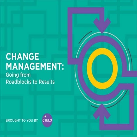 Change Management: Going from Roadblocks to Results