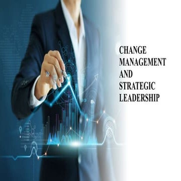 CHANGE MANAGEMENT AND STRATEGIC LEADERSHIP.pptx