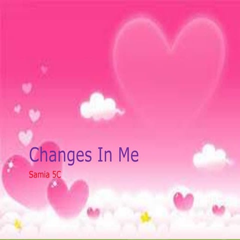 Changes in me