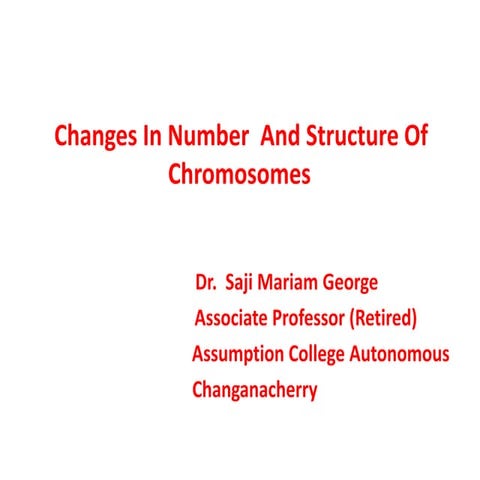 Changes In Number And Structure Of  Chromosomes    SMG