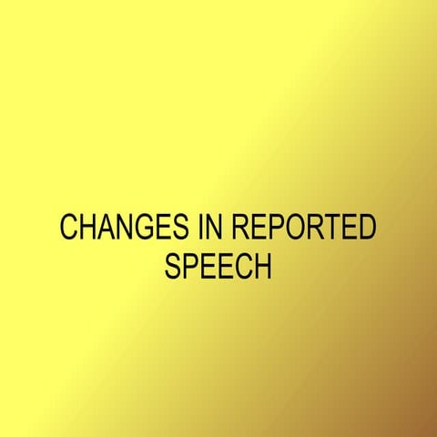 Changes in reported speech