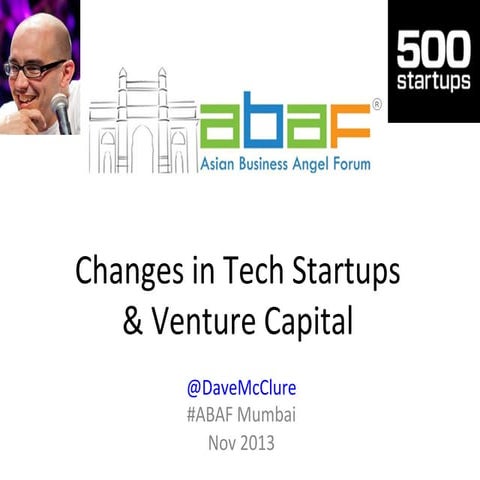 Changes in Venture Capital & Tech Startups (Nov 2013, Mumbai)