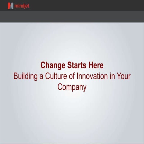 Change Starts Here: Building a Culture of Innovation