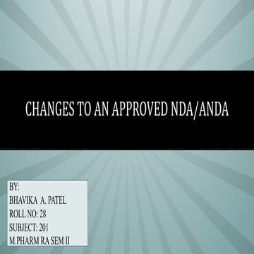 Changes to an approved NDA and ANDA Regulatory considerations for ...