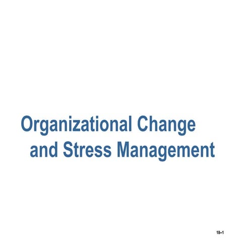ORGANISATIONAL CHANGE & STRESS MANAGEMENT