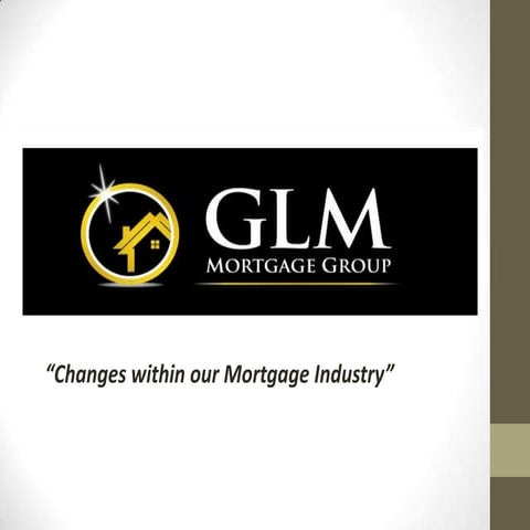 Changes Within our Mortgage Industy
