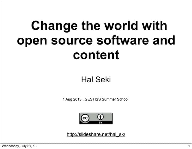 Change the world with open source software and content