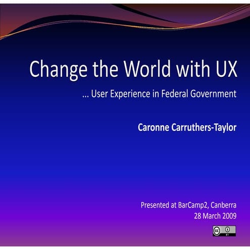 Change The World With UX - user experience in Federal Government
