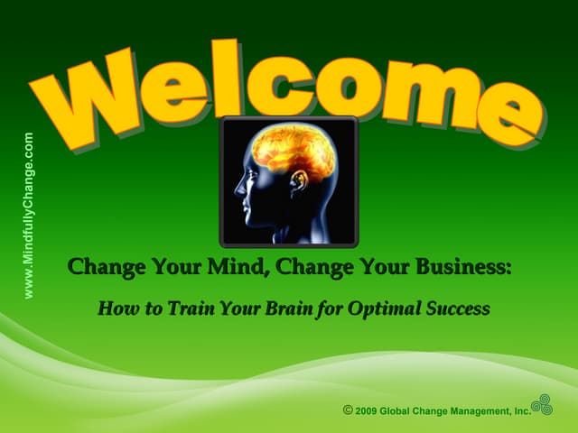 Change Your Mind, Change Your Business: How to Train Your Brain for Optimal S...