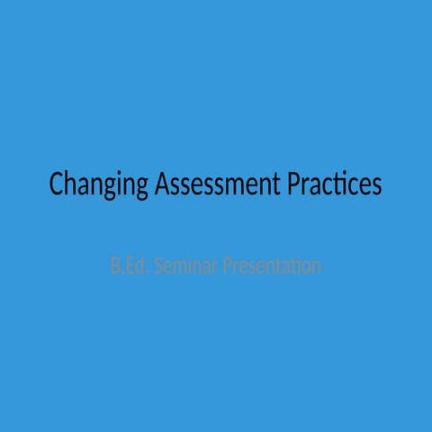 Changing_Assessment_Practices_Presentation.pptx