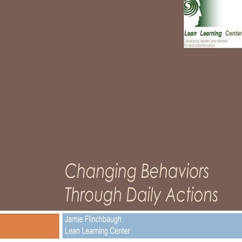 Changing behaviors through daily actions