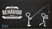 Changing Behavior Through Persuasiv...