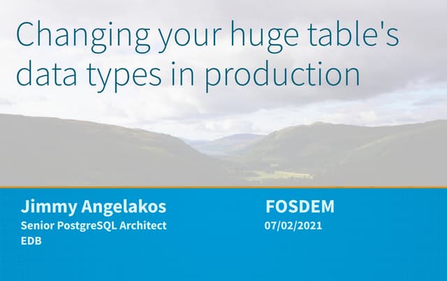 Changing your huge table's data types in production