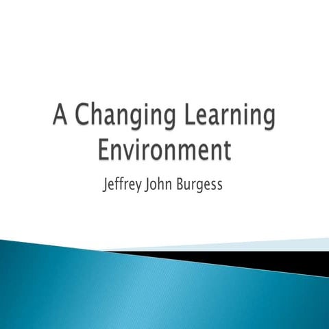The Changing Learning environment